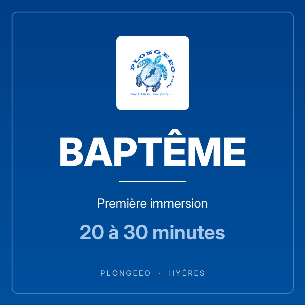 BAPTÊME, première immersion, 20 à 30 minutes. PlongeeO à Hyères.