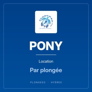 PONY Location PONY, location, par plongée. PlongeeO à Hyères.