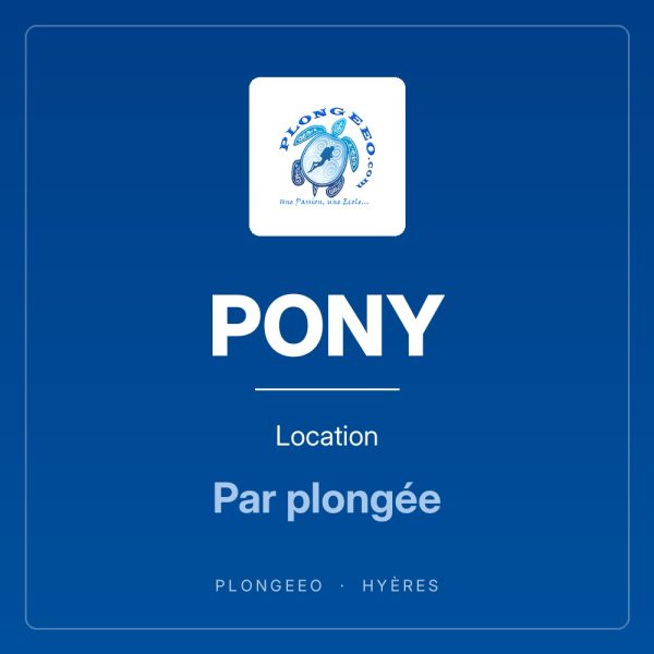 PONY Location PONY, location, par plongée. PlongeeO à Hyères.