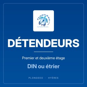 DÉTENDEURS, premier et deuxième étage, din ou étrier. Boutique matériel PlongeeO à Hyères.