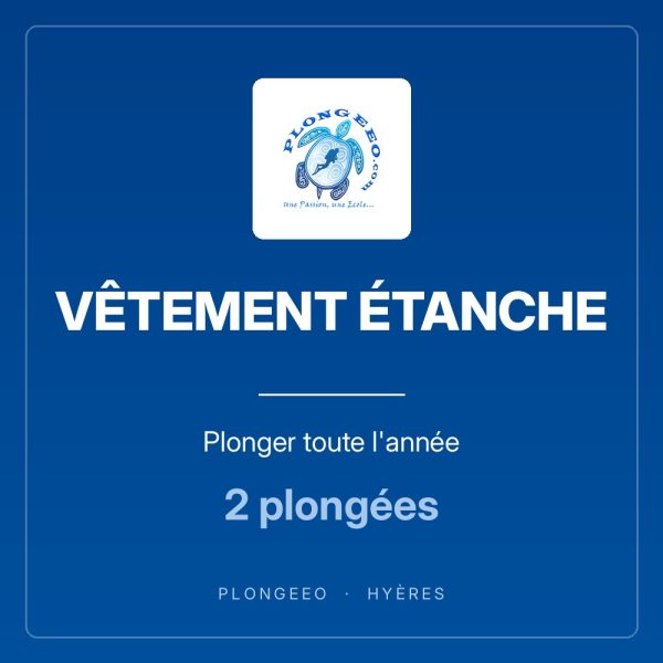 VÊTEMENT ÉTANCHE Plonger toute l'année VÊTEMENT ÉTANCHE, plonger toute l'année, 2 plongées. PlongeeO à Hyères.