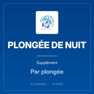 PLONGÉE DE NUIT Supplément PLONGÉE DE NUIT, supplément, par plongée. PlongeeO à Hyères.