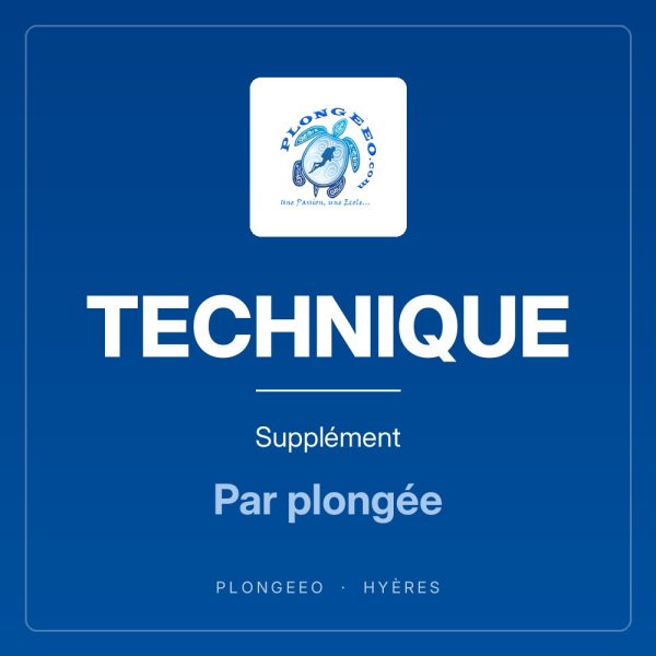 TECHNIQUE Supplément TECHNIQUE, supplément, par plongée. PlongeeO à Hyères.