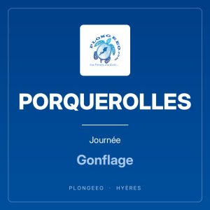 PORQUEROLLES Journée PORQUEROLLES, journée, gonflage. PlongeeO à Hyères.